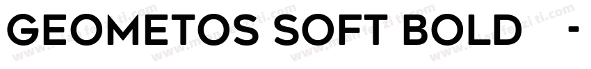 Geometos Soft Bold字体字体转换